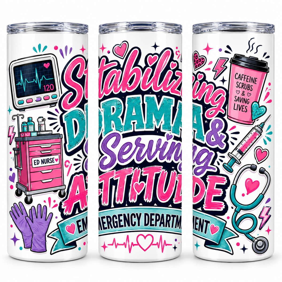 Stabilizing Drama & Serving Attitude - Emergency Department - 20oz Skinny Tumbler