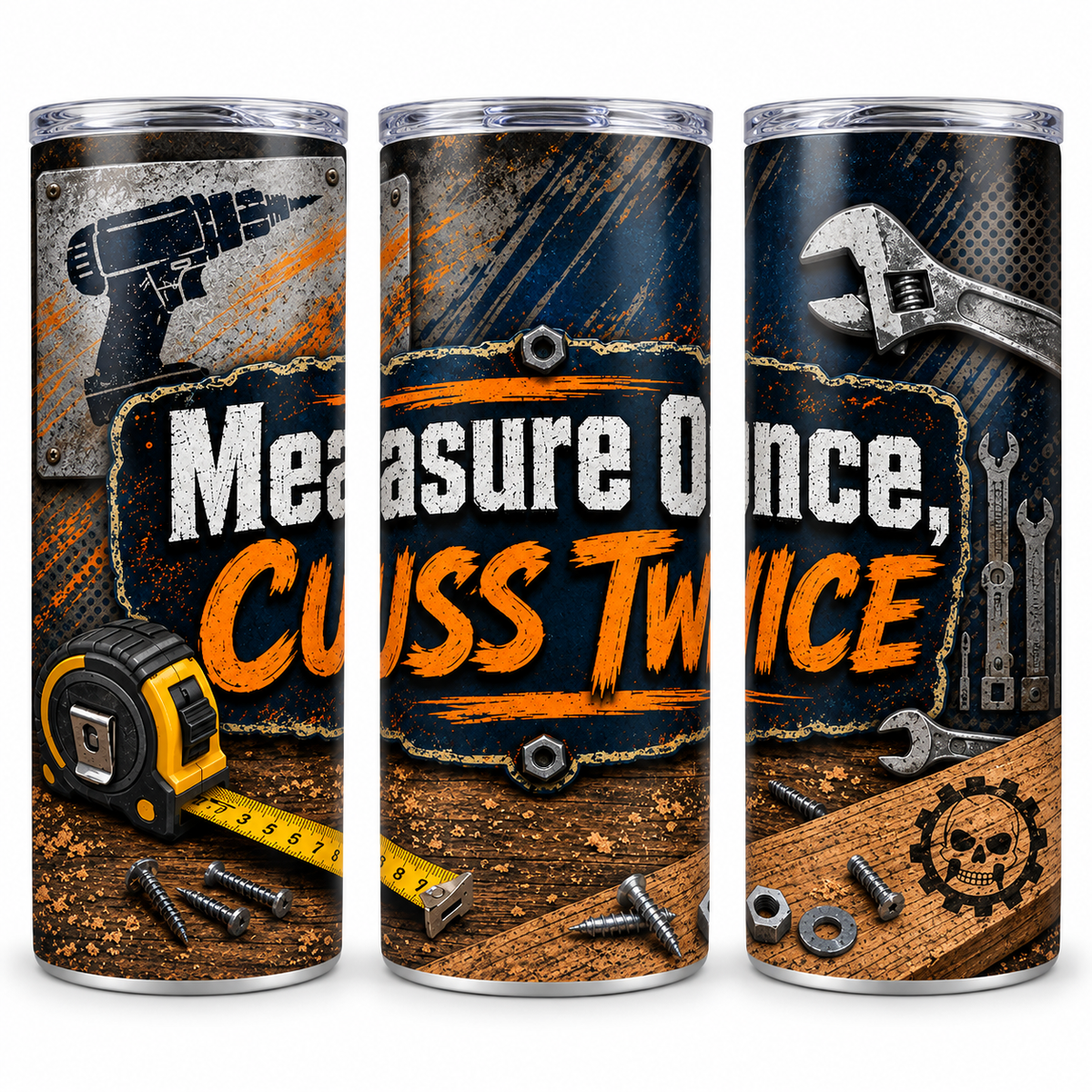 Measure Once, Cuss Twice 20oz Skinny Tumbler
