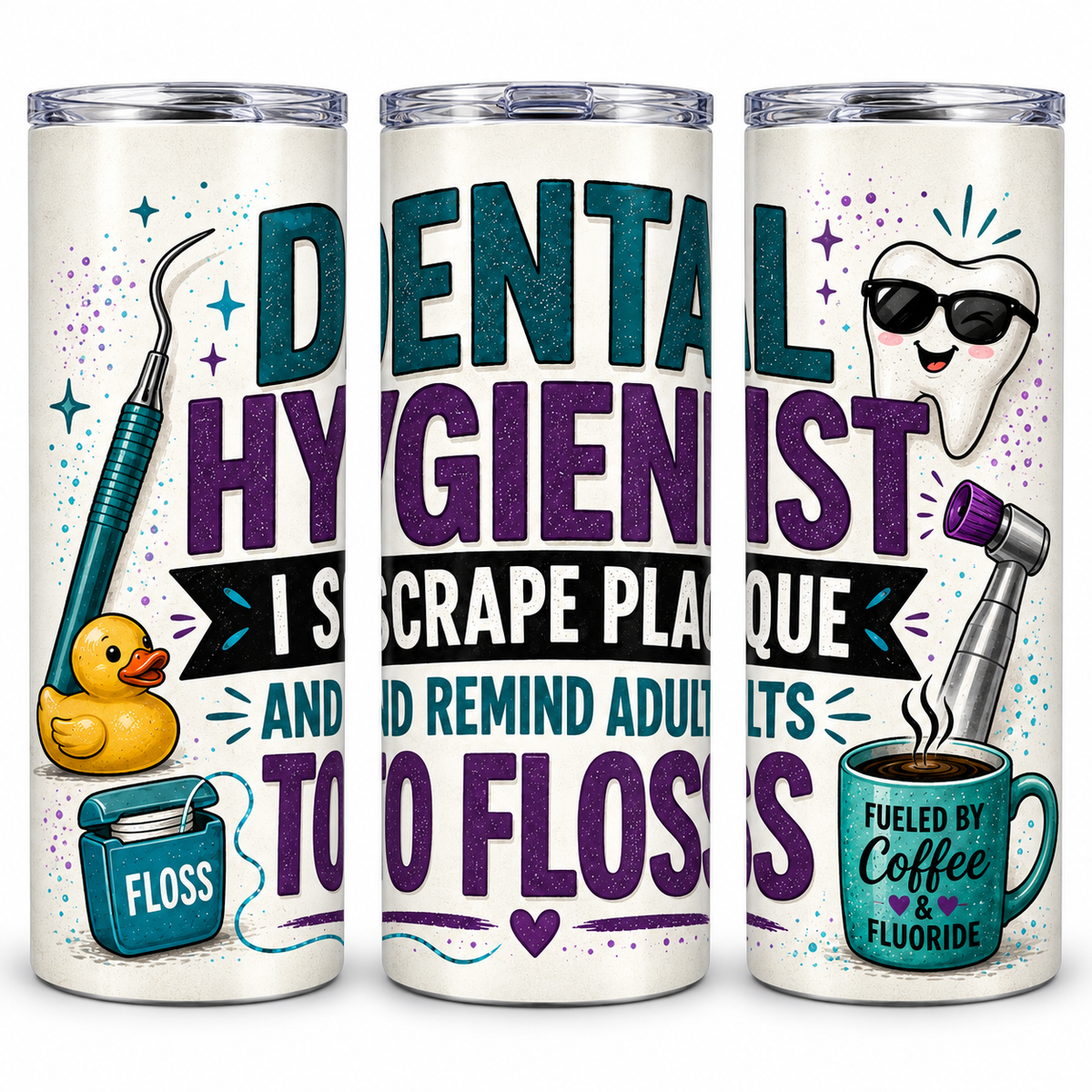 I Scrape Plaque & Remind Adults to Floss - Dental Hygienist - 20oz Skinny Tumbler