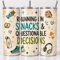 Running on Snacks and Questionable Decisions — 20oz Skinny Tumbler