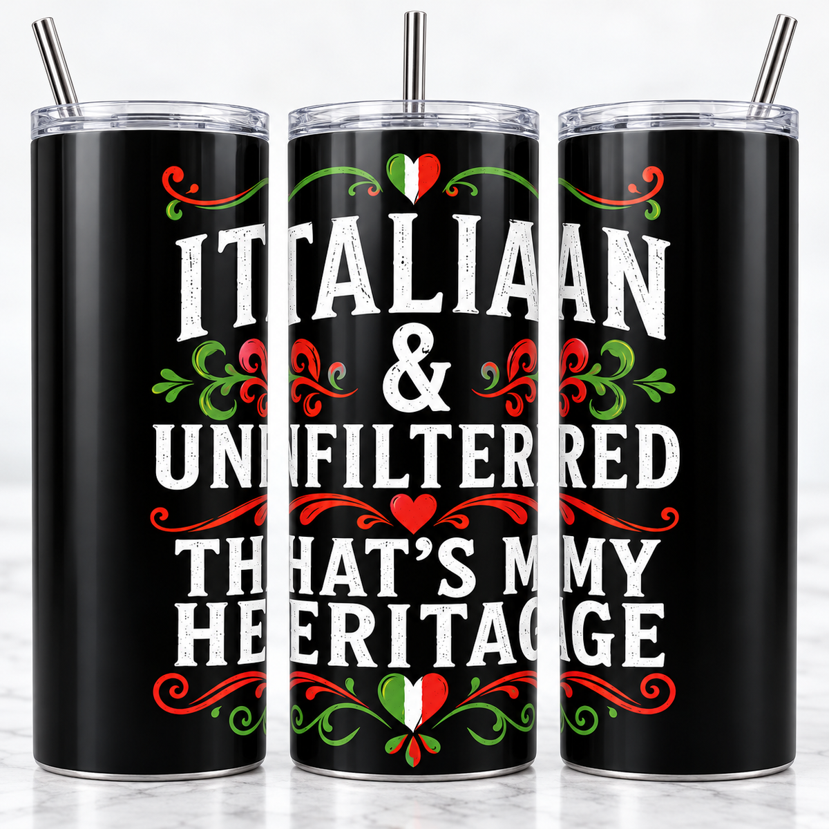 Italian & Unfiltered. That's My Heritage. - 20oz Skinny Tumbler