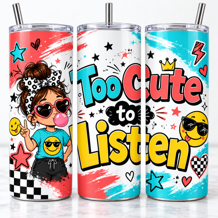 Too Cute to Listen 15oz Kids Tumbler
