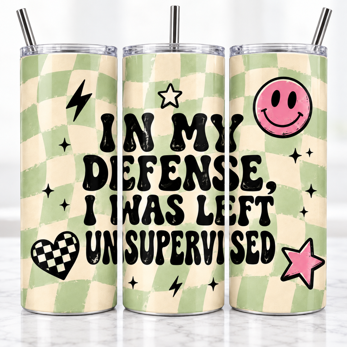 In My Defense, I Was Left Unsupervised 20oz Skinny Tumbler