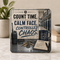 Count Time. Calm Face. Controlled Chaos. — Coaster
