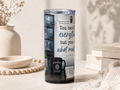 You Can’t See Everything. But You See What Matters. — 20oz Skinny Tumbler