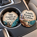 This Counts as a Break & Probably Running on Caffeine — Car Coaster Set of 2
