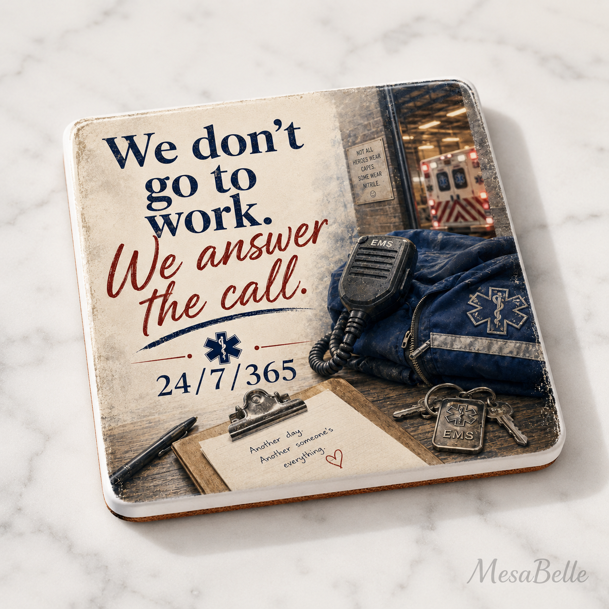 We Don't Go to Work. We Answer the Call. — Coaster