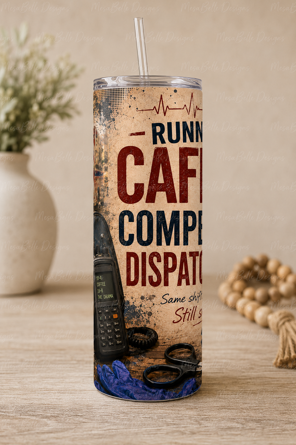Running on Caffeine, Competence, & Dispatch Drama — 20oz Skinny Tumbler