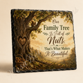 Our Family Tree Is Full of Nuts. That's What Makes It Beautiful. — 5.9 x 7.9 Inch Slate with Display Holder