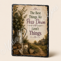 The Best Things We Pass Down Aren't Things — 5.9 x 7.9 Inch Slate with Display Holder