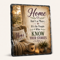 Home Isn't a Place. It's the People Who Know Your Stories. — 5.9 x 7.9 Inch Slate with Display Holder