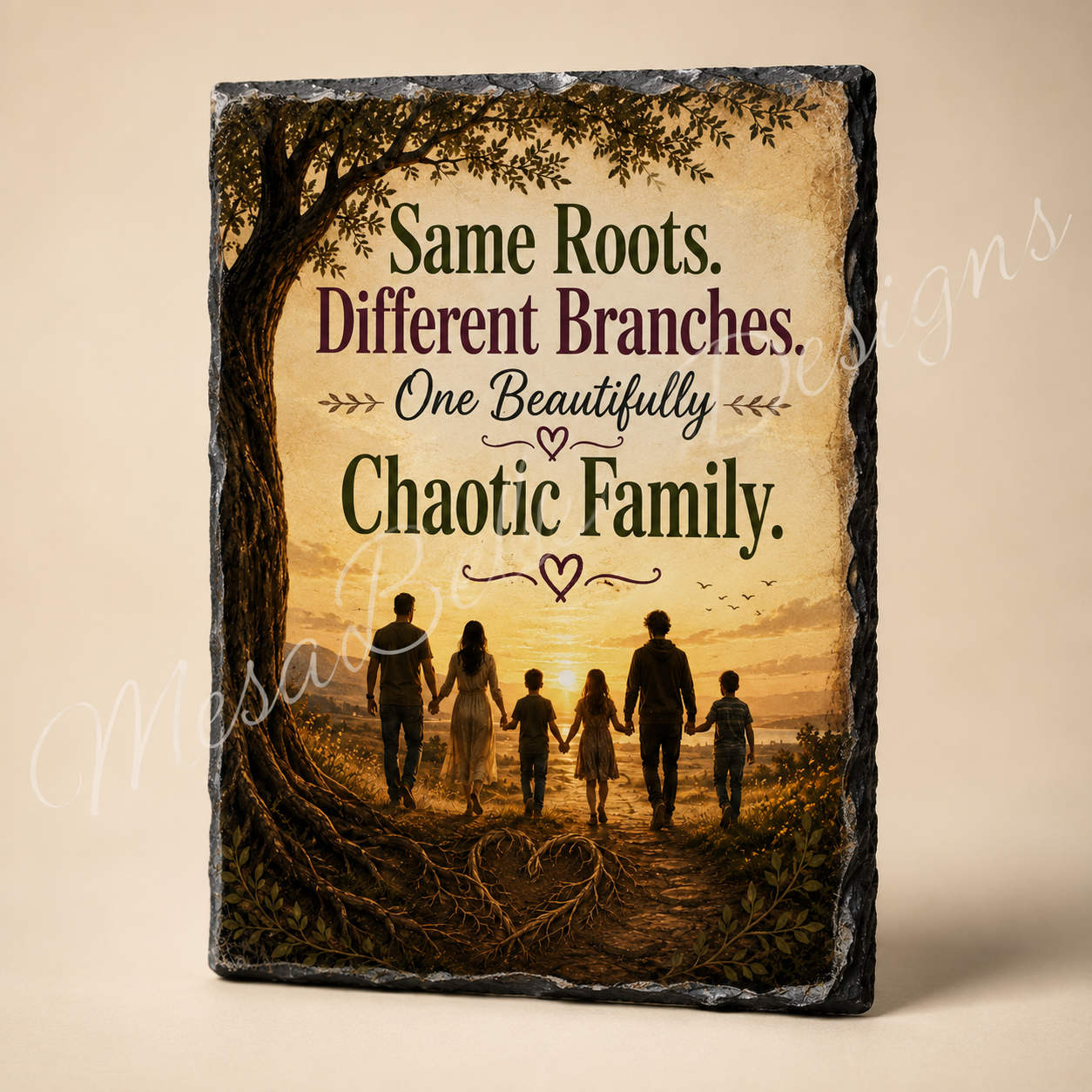 Same Roots. Different Branches. One Beautifully Chaotic Family. — 5.9 x 7.9 Inch Slate with Display Holder