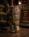 Fueled by Coffee, Calls, & the Crew. — 20oz Skinny Tumbler