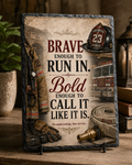 Brave Enough to Run In. Bold Enough to Call It Like It Is. — 5.9 x 7.9 Inch Slate with Display Holder