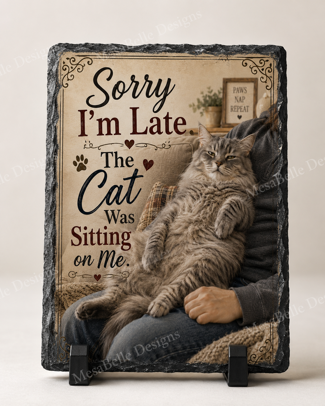 Sorry I'm Late. The Cat Was Sitting on Me. — 5.9 x 7.9 Inch Slate with Display Holder