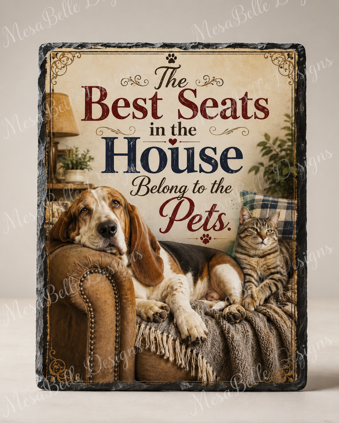 The Best Seats in the House Belong to the Pets. — 5.9 x 7.9 Inch Slate with Display Holder