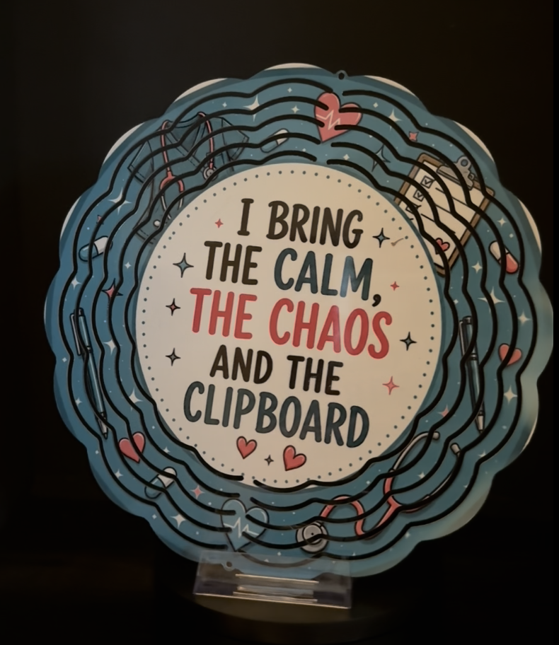 I Bring the Calm, the Chaos & the Clipboard - 8" Double Sided Wind Spinner