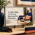 "A little older. A lot less interested in nonsense." — Slate Keepsake