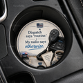 Dispatch Says ‘Routine.’ My Radio Says Otherwise. — Car Coaster
