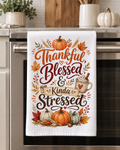 Thankful, blessed & kinda stressed — 16x24 Waffle Weave Microfiber Dish Towel