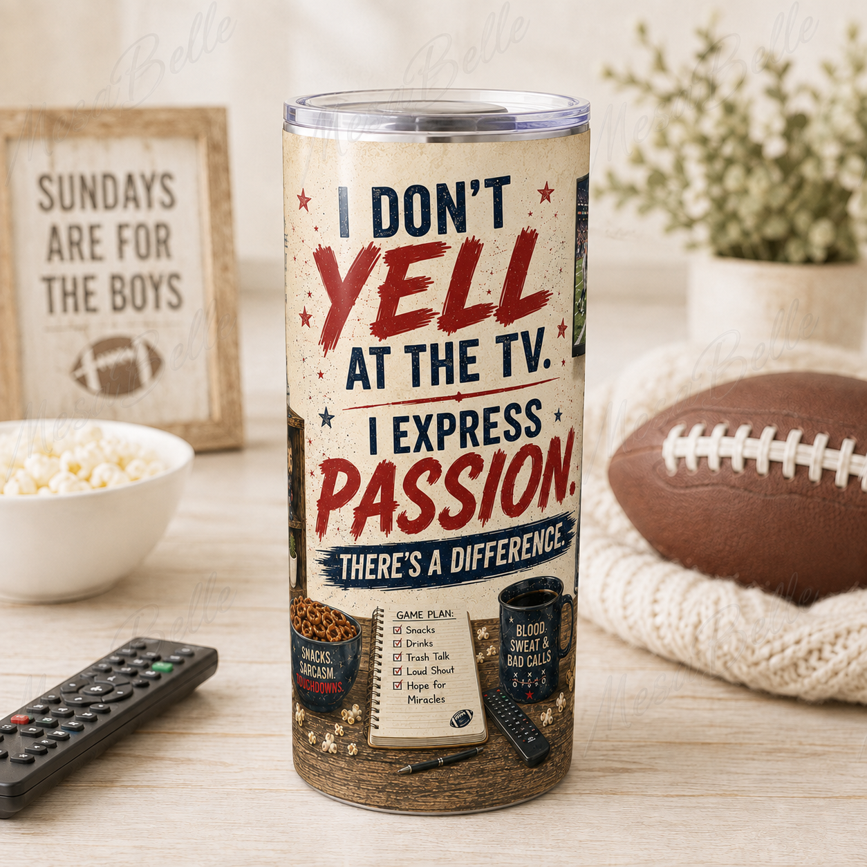 I Don’t Yell at the TV. I Express Passion. — 20oz Skinny Tumbler