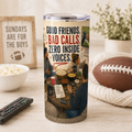 Good Friends. Bad Calls. Zero Inside Voices. — 20oz Skinny Tumbler