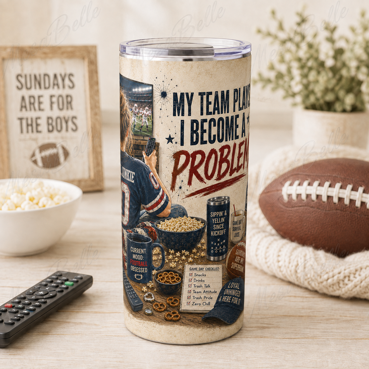 My Team Plays, I Become a Problem — 20oz Skinny Tumbler
