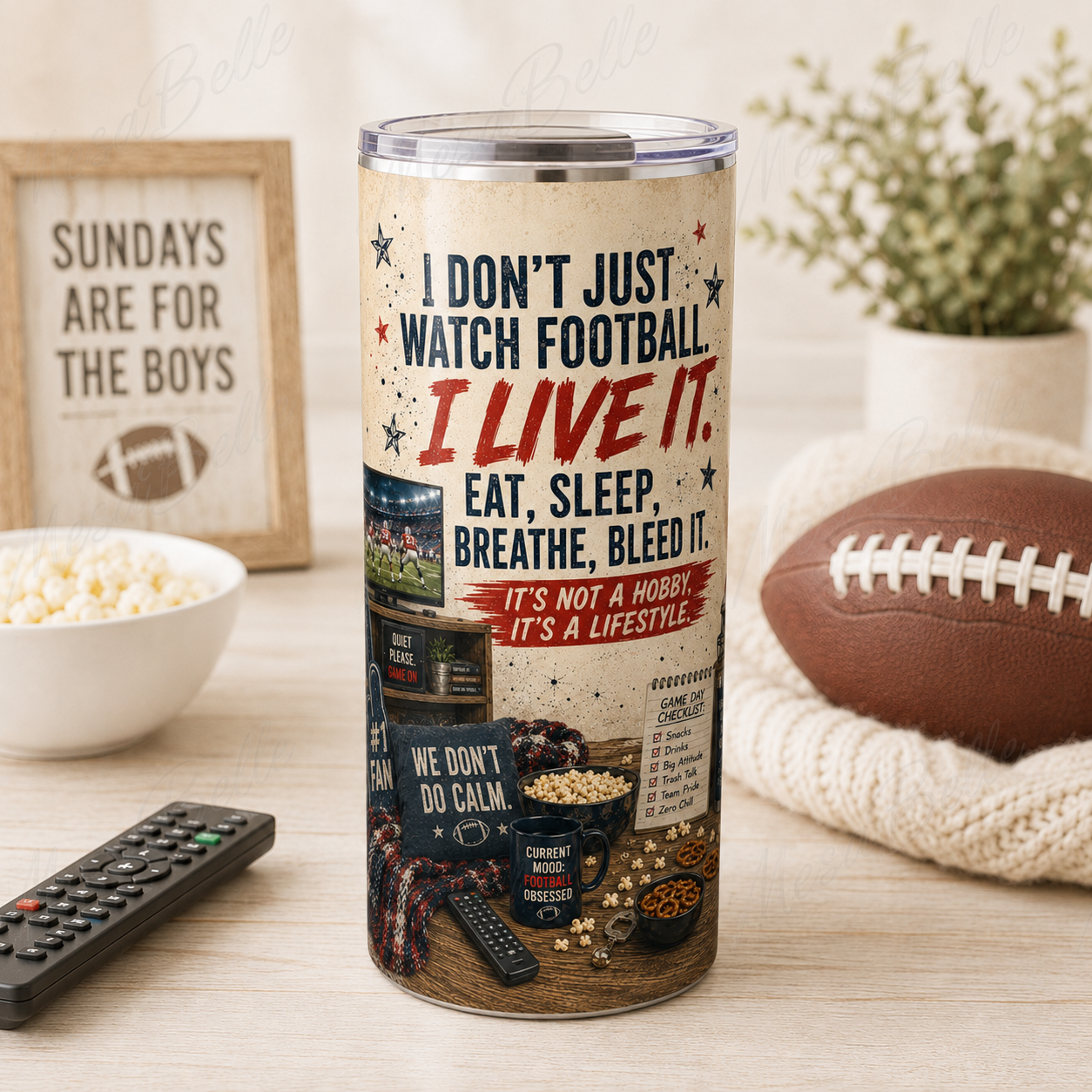 I Don’t Just Watch Football. I Live It. — 20oz Skinny Tumbler