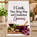 I Cook. They Bring Wine and Unsolicited Opinions. — 16x24 Waffle Weave Microfiber Kitchen Towel