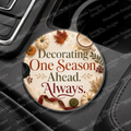 Decorating One Season Ahead. Always. — Car Coaster