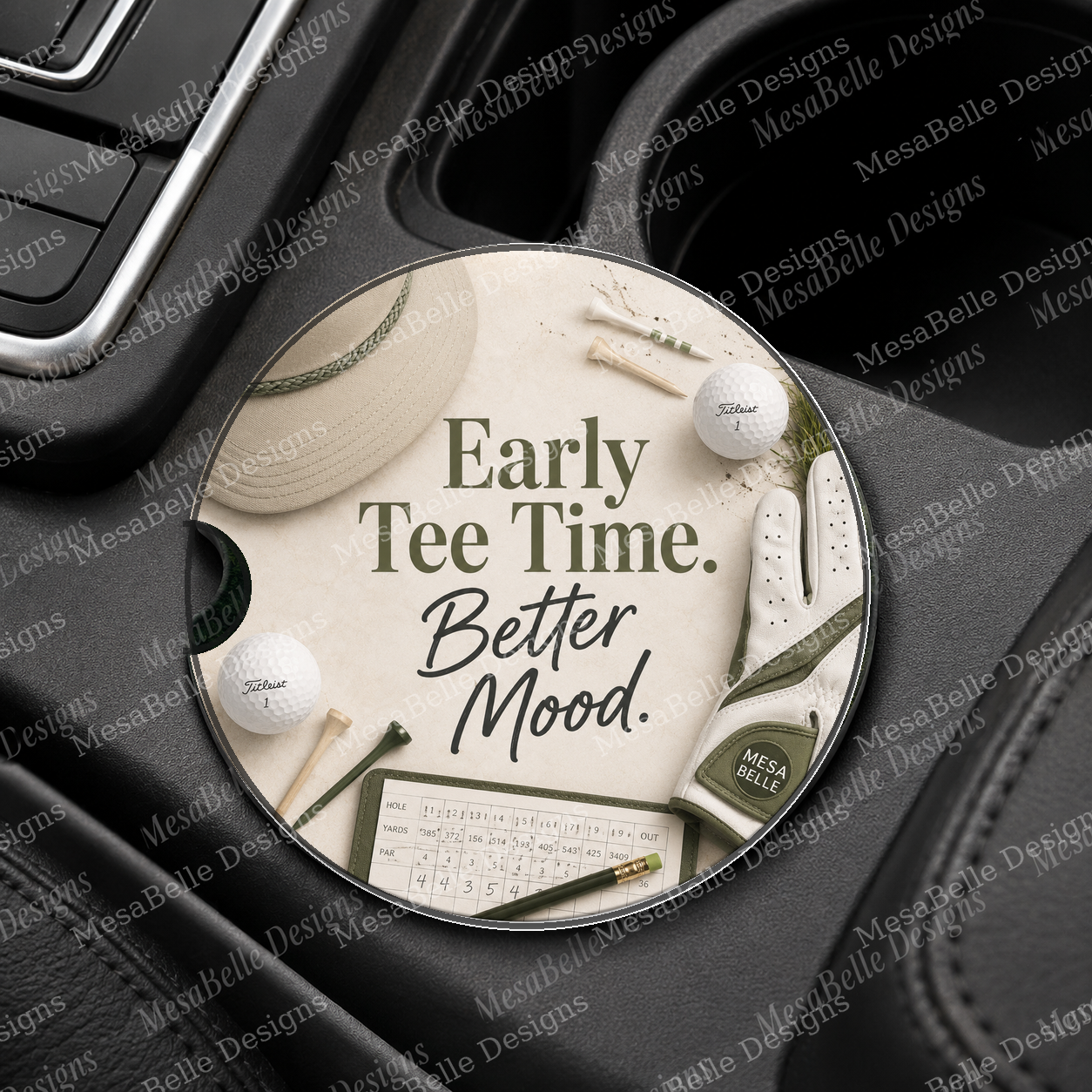 Early Tee Time. Better Mood. — Car Coaster