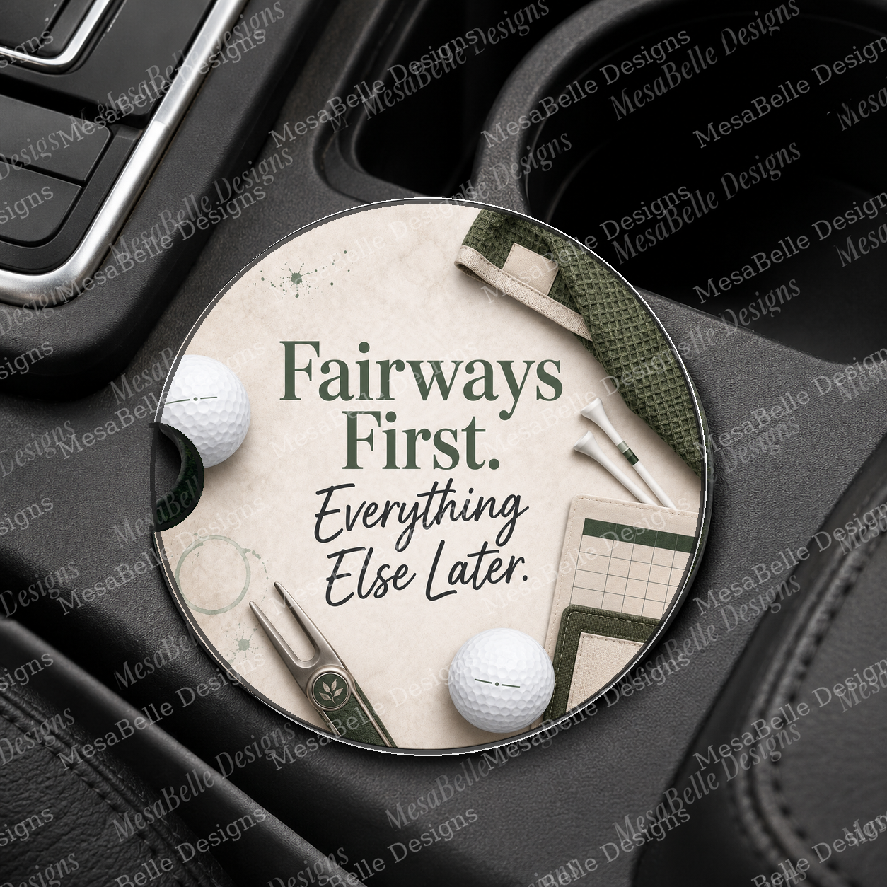 Fairways First. Everything Else Later. — Car Coaster