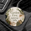 Garden First. Worries Later. — Car Coaster