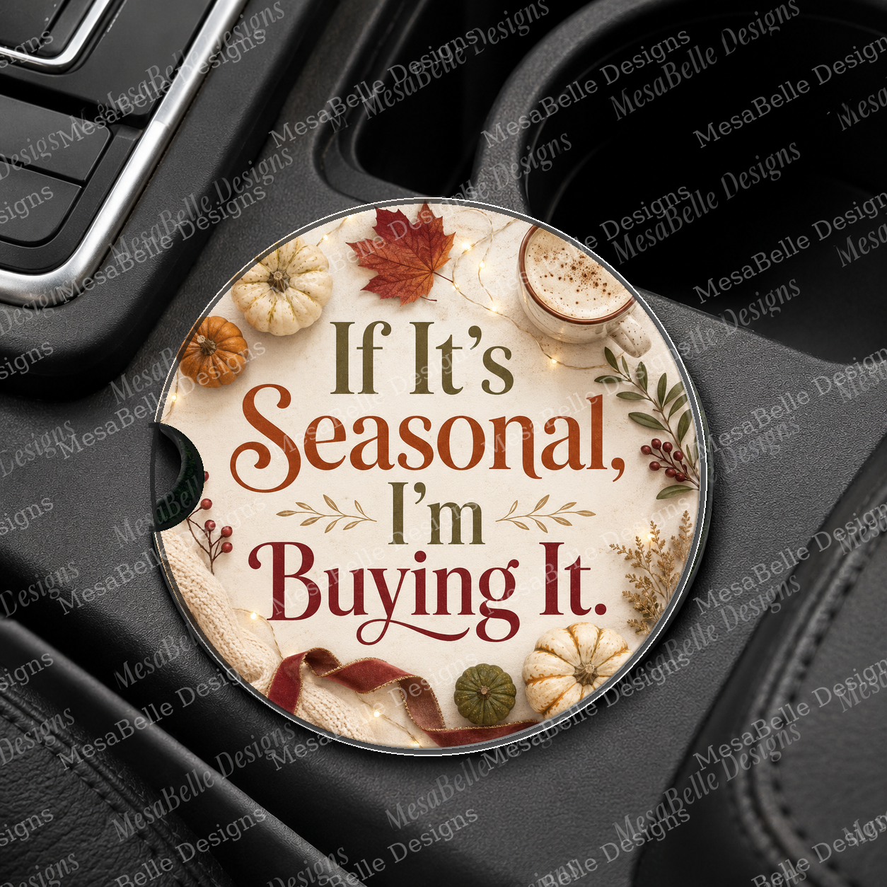 If It's Seasonal, I'm Buying It. — Car Coaster