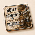 Built for Comfort. Short on Patience. — Coaster