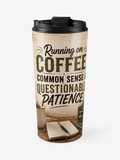 Running on Coffee, Common Sense & Questionable Patience — 20oz Skinny Tumbler