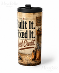 Built It. Fixed It. Need Credit. — 20oz Skinny Tumbler
