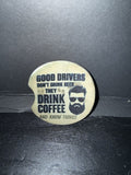 Car Coasters: Good Drivers Don't Drink Beer, They Drink Coffee