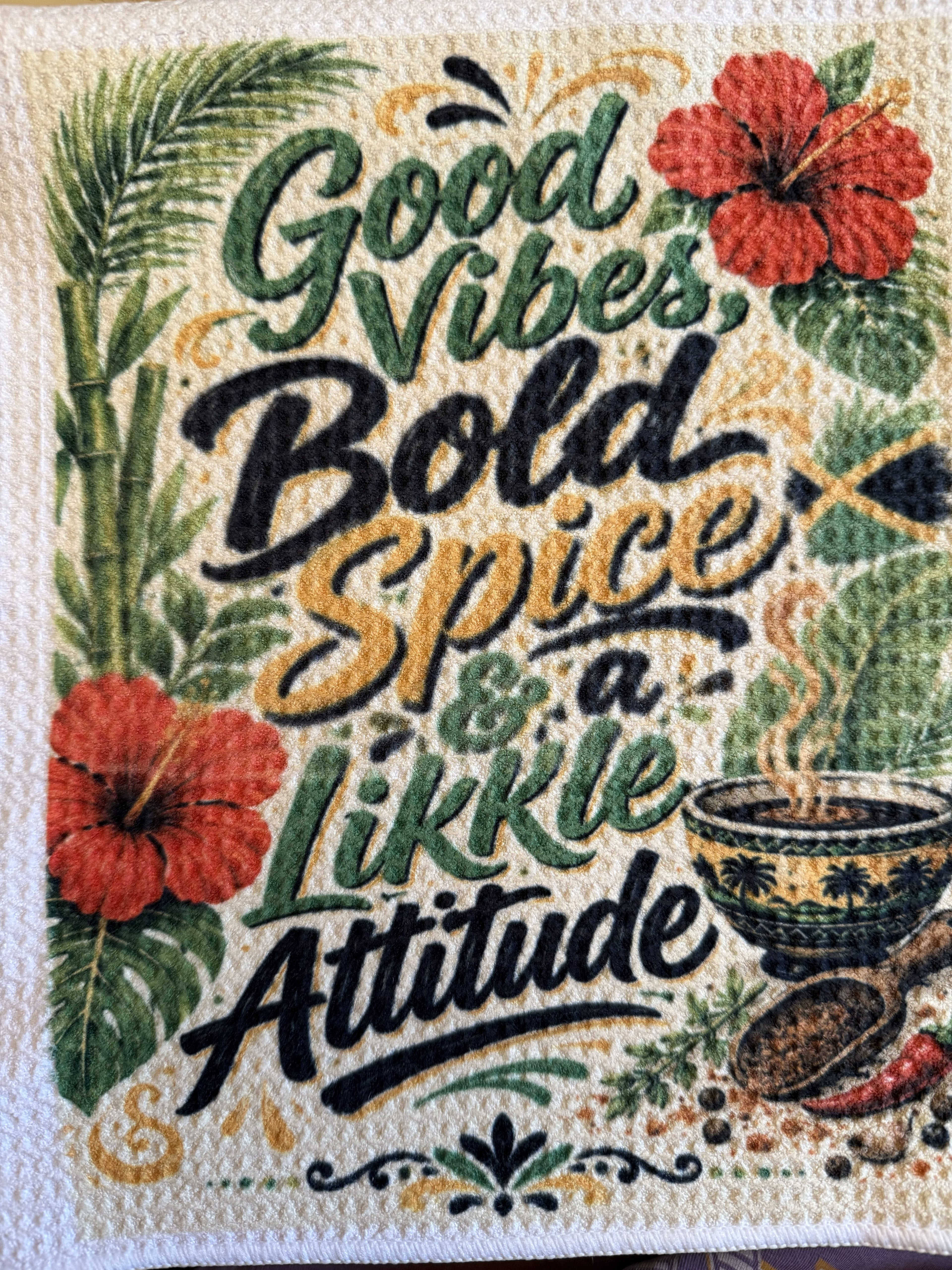 Good Vibes, Bold Spice & a Likkie Attitude - Microfiber Dish Towel