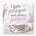 I Fight Plaque and Protect Peace — Coaster