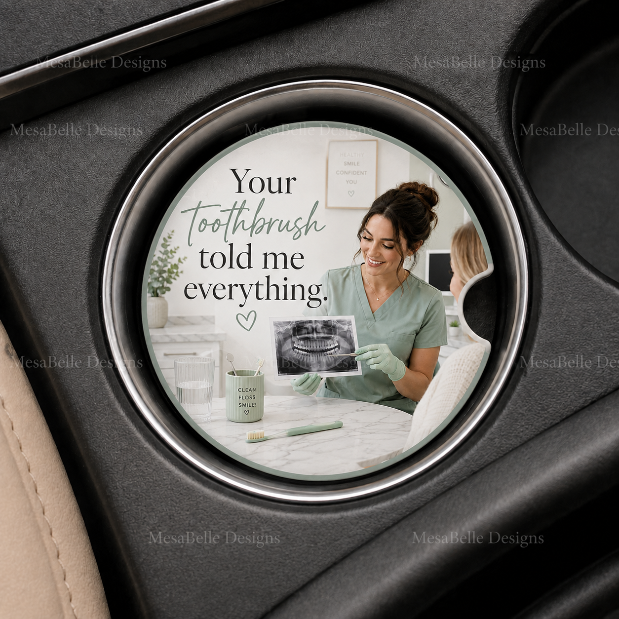 Your Toothbrush Told Me Everything — Car Coaster