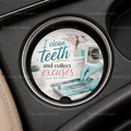I Clean Teeth and Collect Excuses — Car Coaster