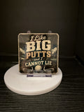 "I Like Big Putts and I Cannot Lie" Golf  - Coaster