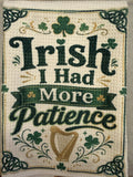 Irish I Had More Patience - Microfiber Dish Towel