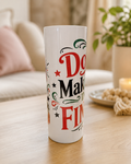 Don't Make Me Do the Fingers — 20oz Skinny Tumbler