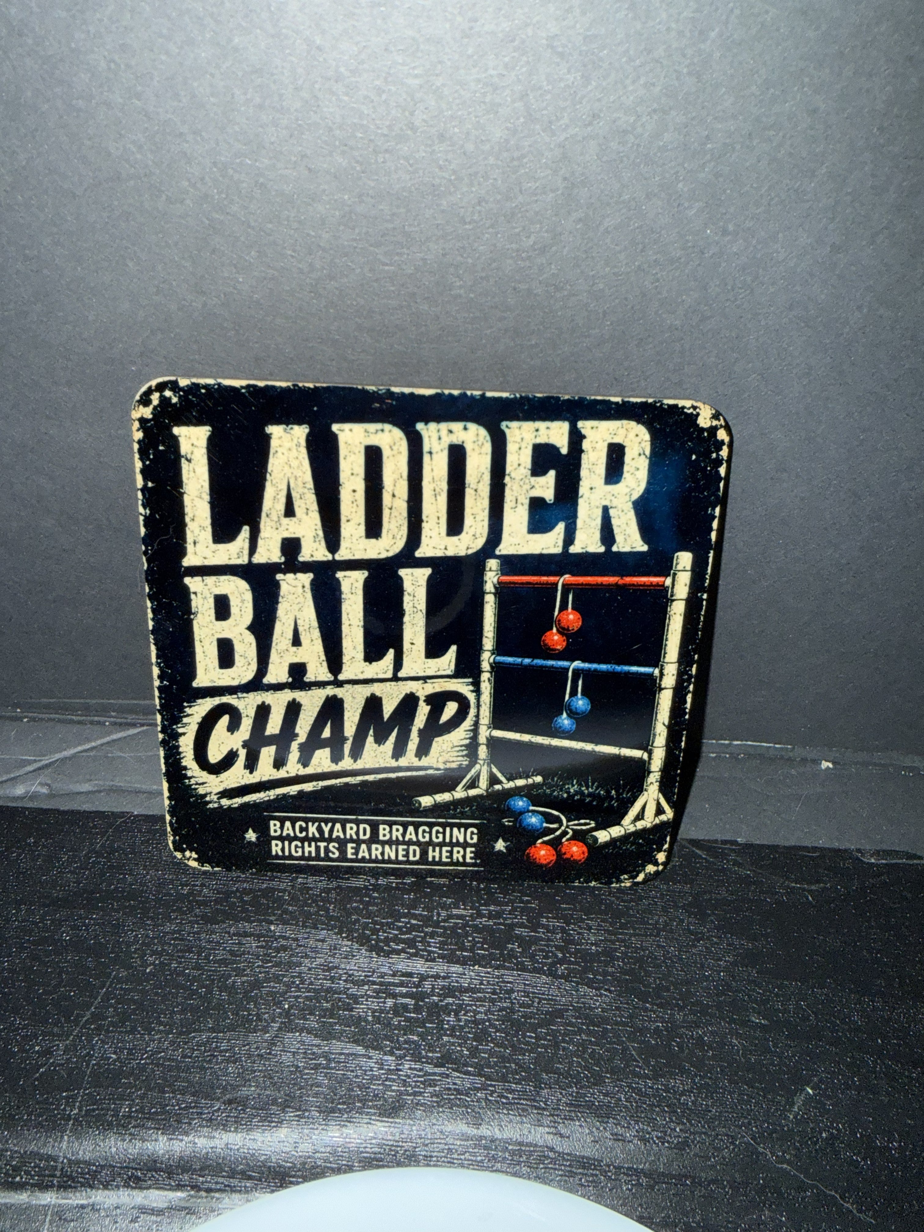 "Ladder Ball Champ"  - Coaster