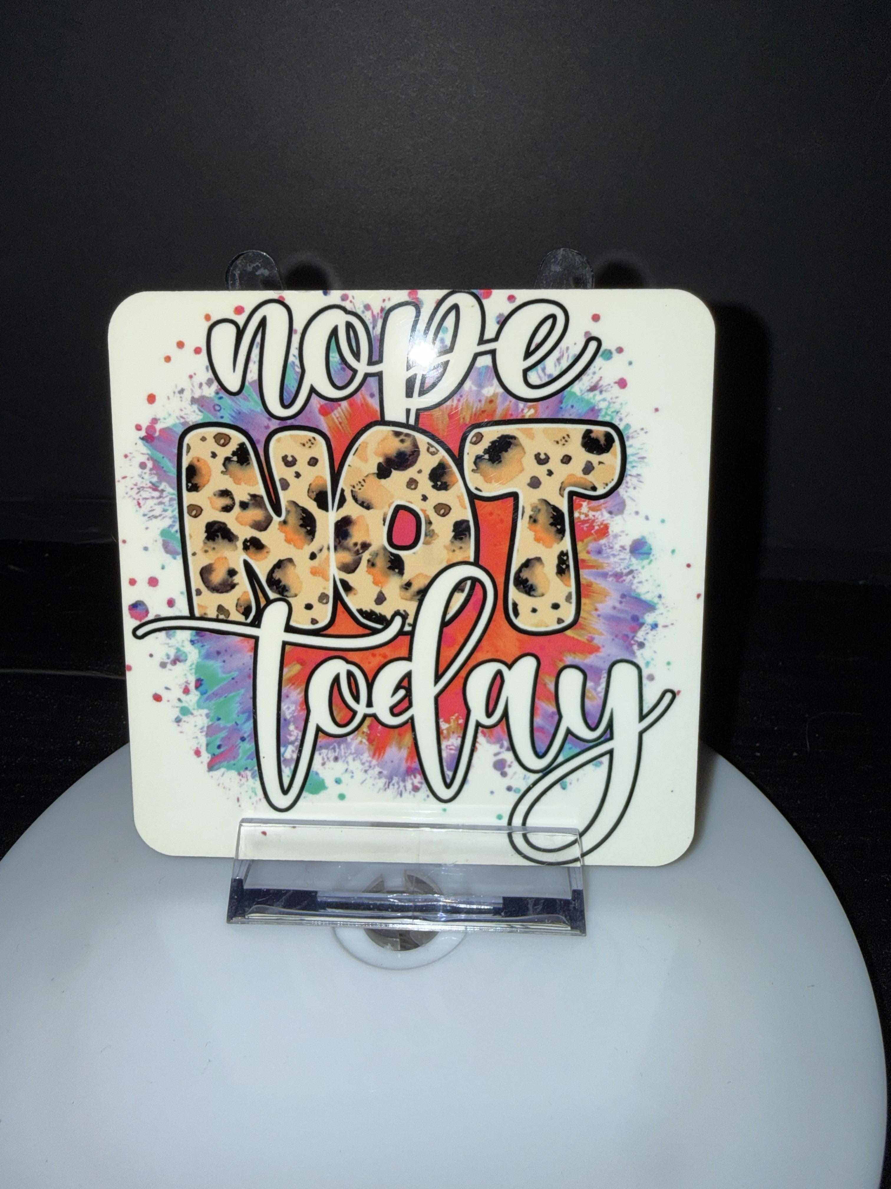"Nope, Not Today" Coaster with Cork Back