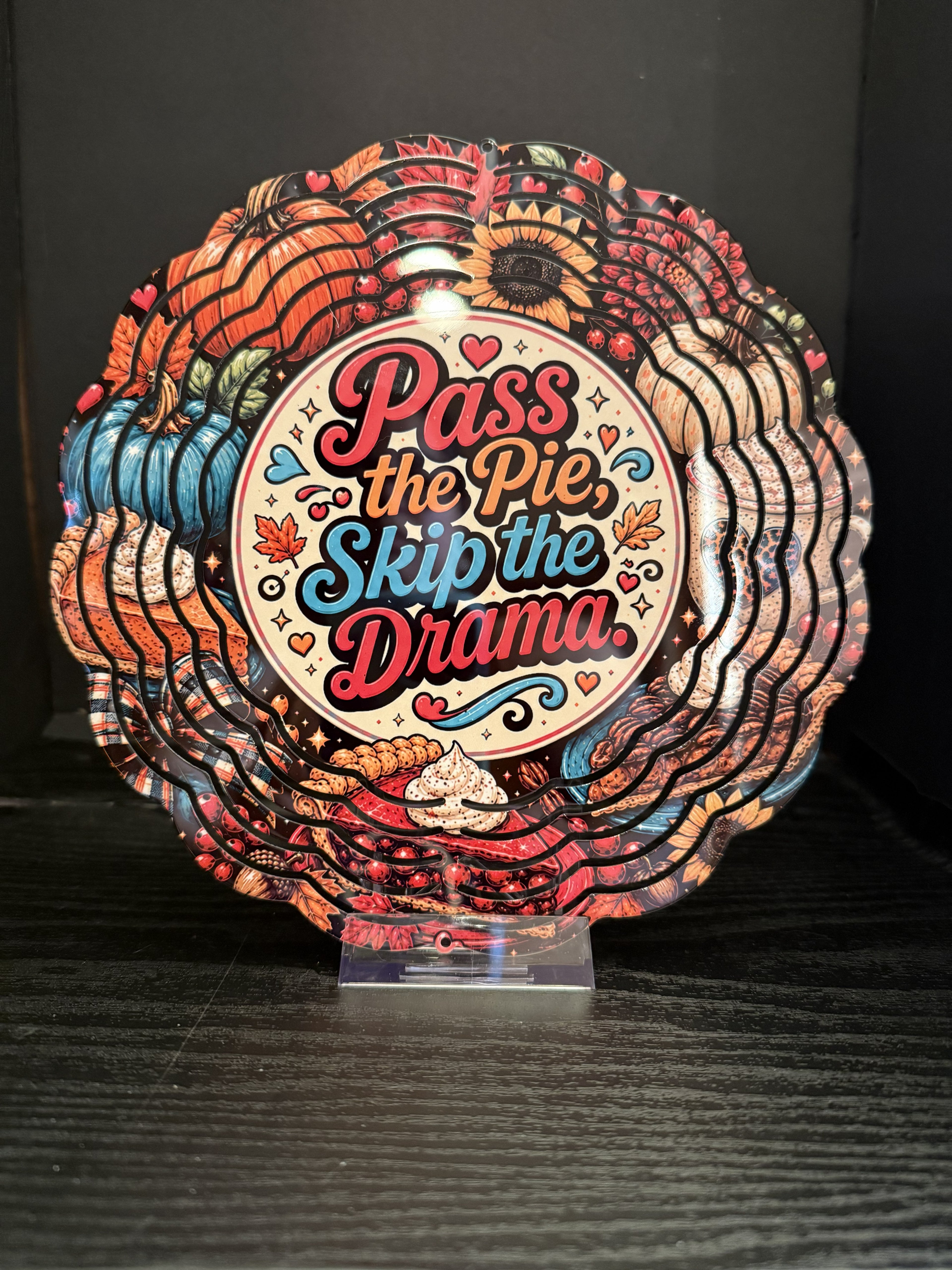 Pass the Pie. Skip the Drama. - 8" Double Sided Wind Spinner