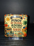 Pinoy Pride - Adobo in My Veins, Sass in My Genes  - Coaster
