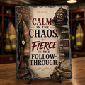 Calm in the Chaos. Fierce in the Follow-Through — 5.9 x 7.9 Inch Slate with Display Holder